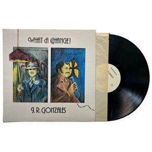 J R Gonzales What a Change Vinyl LP Christian Private Press Red Bluff CA